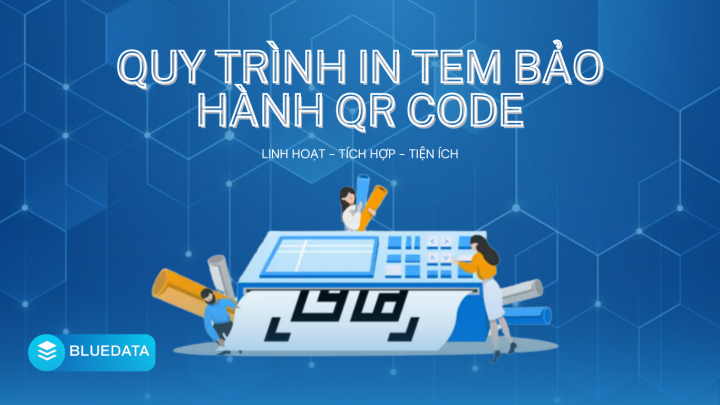 QUY TRÌNH IN TEM BẢO HÀNH QR CODE
