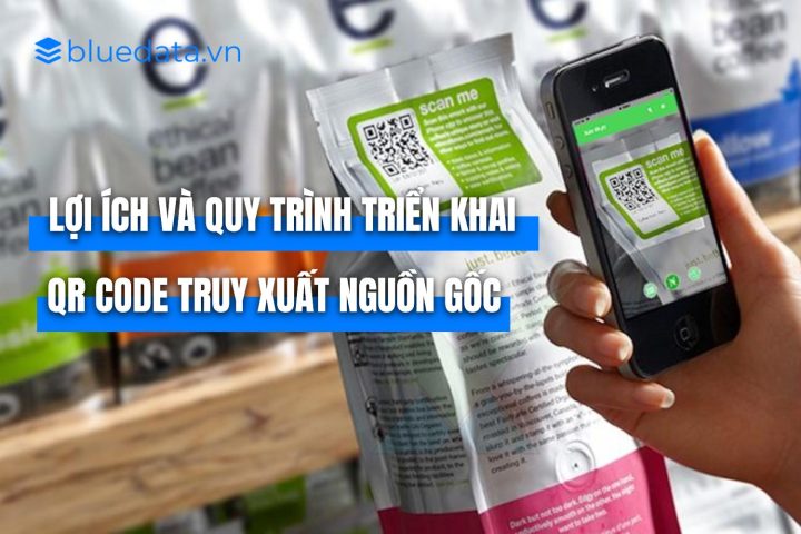 QR Code truy xuất nguồn gốc: Lợi ích và quy trình triển khai