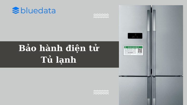 Bảo hành điện tử cho Tủ lạnh